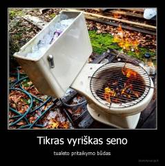 Tikras vyriškas seno - tualeto pritaikymo būdas