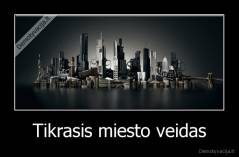 Tikrasis miesto veidas - 
