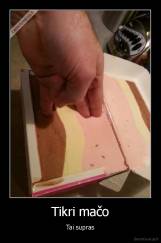 Tikri mačo - Tai supras