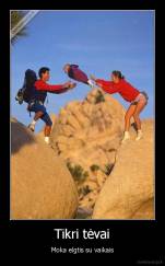 Tikri tėvai - Moka elgtis su vaikais