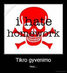 Tikro gyvenimo - tesa...