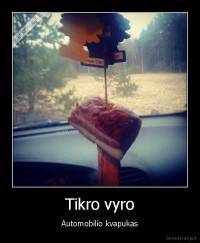 Tikro vyro - Automobilio kvapukas