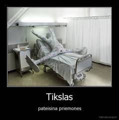 Tikslas - pateisina priemones