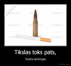 Tikslas toks pats, - Greitis skirtingas