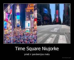 Time Square Niujorke - prieš ir pandemijos metu