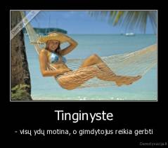 Tinginyste - - visų ydų motina, o gimdytojus reikia gerbti