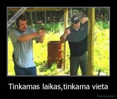 Tinkamas laikas,tinkama vieta - 