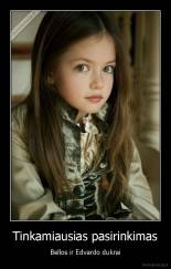 Tinkamiausias pasirinkimas - Bellos ir Edvardo dukrai