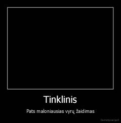 Tinklinis - Pats maloniausias vyrų žaidimas