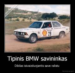 Tipinis BMW savininkas - Dibilas isivaizduojantis save ralistu 