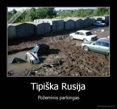 Tipiška Rusija - Požeminis parkingas