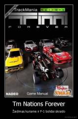 Tm Nations Forever - Žaidimas kuriame ir F-1 bolidai skraido