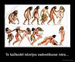 To kažkodėl istorijos vadovėliuose nėra... - 