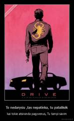 To nedarysiu ,tas nepatinka, tu patalikėk - kai tokie atsiranda pagyvenus, Tu tampi savim