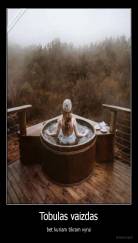 Tobulas vaizdas - bet kuriam tikram vyrui