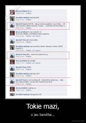 Tokie mazi, - o jau banditai...