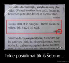 Tokie pasiūlimai tik iš šetono... - 