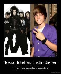 Tokio Hotel vs. Justin Bieber - TH bent jau klausytis buvo galima