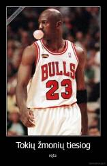 Tokių žmonių tiesiog - ręta 