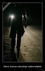 Tokius žmones vairuotojai vadina kėgliais - 