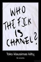 Toks klausimas kiltų - tik vyrams.