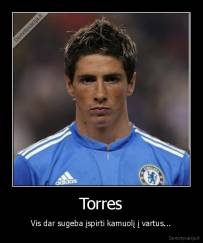 Torres - Vis dar sugeba įspirti kamuolį į vartus...
