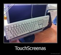 TouchScreenas - 