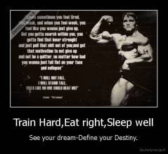 Train Hard,Eat right,Sleep well - See your dream-Define your Destiny.