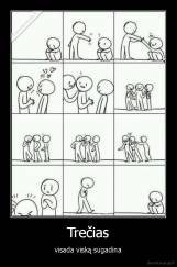 Trečias - visada viską sugadina