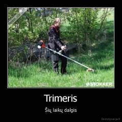 Trimeris - Šių laikų dalgis