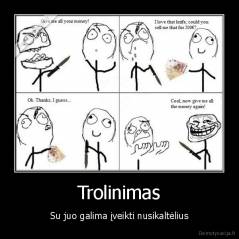 Trolinimas - Su juo galima įveikti nusikaltėlius