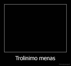 Trolinimo menas - 