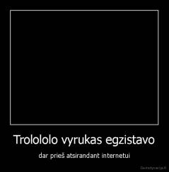 Trolololo vyrukas egzistavo - dar prieš atsirandant internetui