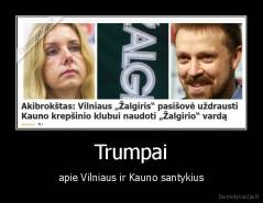 Trumpai - apie Vilniaus ir Kauno santykius