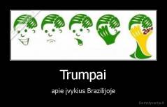 Trumpai - apie įvykius Brazilijoje