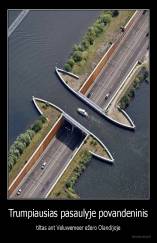 Trumpiausias pasaulyje povandeninis - tiltas ant Veluwemeer ežero Olandijoje