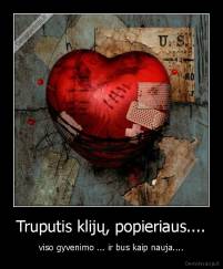 Truputis klijų, popieriaus.... - viso gyvenimo ... ir bus kaip nauja....