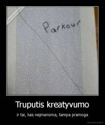 Truputis kreatyvumo - ir tai, kas neįmanoma, tampa pramoga