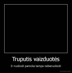 Truputis vaizduotės - Ir nuobodi pamoka tampa nebenuobodi