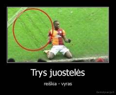 Trys juostelės - reiškia - vyras