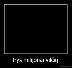 Trys milijonai vilčių  - 