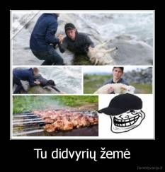 Tu didvyrių žemė - 