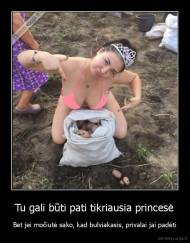 Tu gali būti pati tikriausia princesė - Bet jei močiutė sako, kad bulviakasis, privalai jai padėti