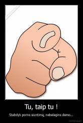 Tu, taip tu ! - Stabdyk porno siuntimą, nebelagins demo...