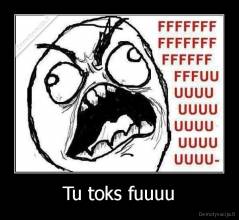 Tu toks fuuuu - 