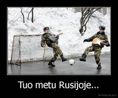 Tuo metu Rusijoje... - 