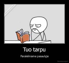 Tuo tarpu - Paraleliniame pasaulyje