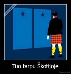 Tuo tarpu Škotijoje - 