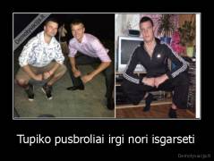 Tupiko pusbroliai irgi nori isgarseti - 
