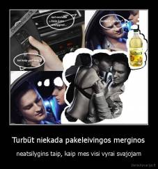 Turbūt niekada pakeleivingos merginos - neatsilygins taip, kaip mes visi vyrai svajojam